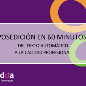 Posedición en 60 minutos.